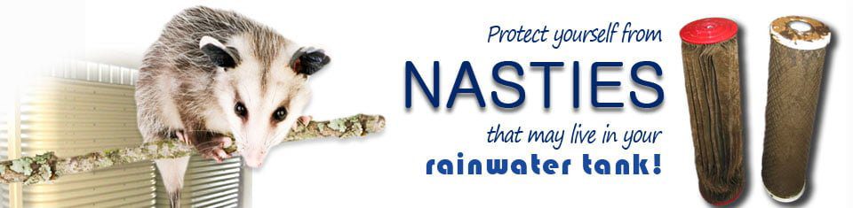 Protect yourself from nasties that may live in your rainwater tank